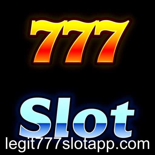 The Legitimacy of 777 Slot Apps in 2025